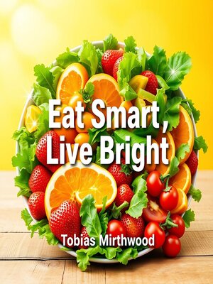 cover image of Eat Smart, Live Bright